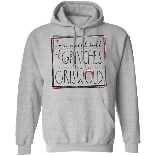 In A World Full Of Grinches Be A Griswold Shirt 4.jpg