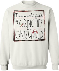 In A World Full Of Grinches Be A Griswold Shirt 5.jpg