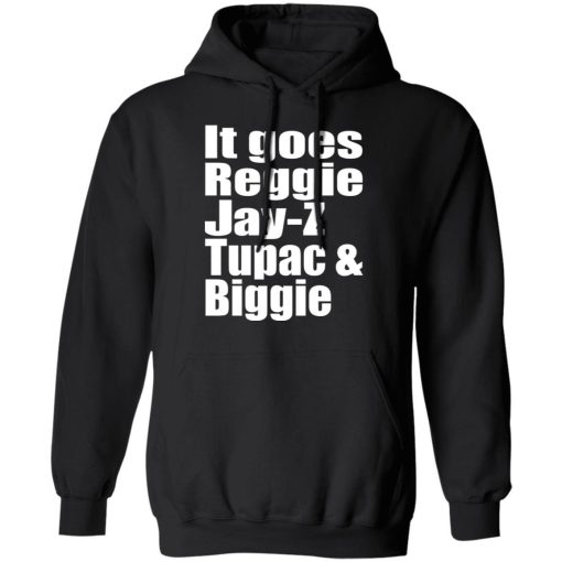 It Goes Reggie Jay Z Tupac And Biggie Shirt 2.jpg