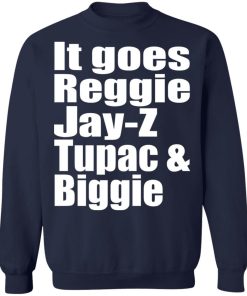 It Goes Reggie Jay Z Tupac And Biggie Shirt 3.jpg