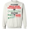 Its Either Serial Killer Documentaries Or Christmas Movies Shirt.jpg