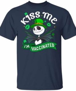 Jack Skellington Kiss Me Im Vaccinated St Patricks Day Shirt.jpg