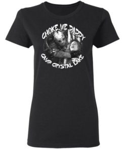 Jason Voorhees Choke Me Daddy Camp Crystal Lake Shirt 1.jpg