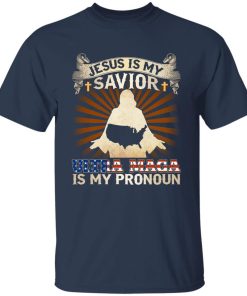 Jesus Is My Savior Ultra Maga Is My Pronoun Shirt 2.jpg