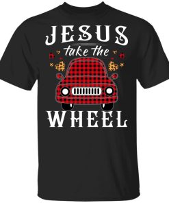 Jesus Take The Wheel Shirt.jpg