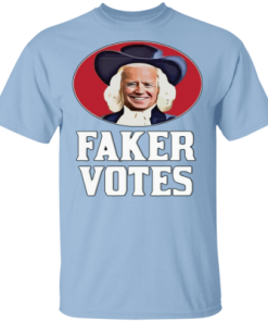 Joe Biden Faker Votes Shirt.png