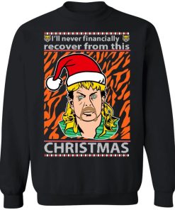 Joe Exotic Ill Never Financially Recover From This Christmas Sweatshirt.jpg