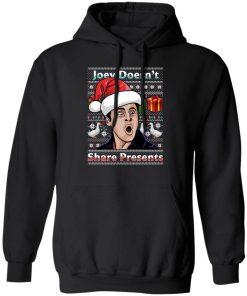 Joey Doesnt Share Presents Christmas Shirt 3.jpg