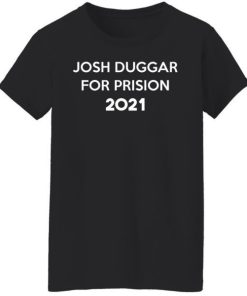 Josh Duggar For Prision 2021 Shirt 1.jpg