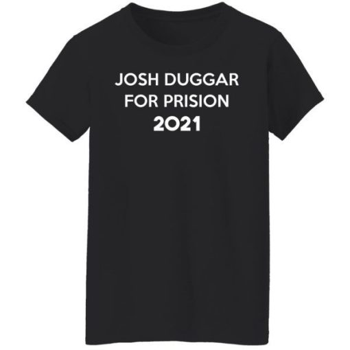 Josh Duggar For Prision 2021 Shirt 1.jpg