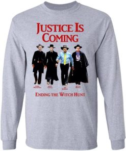 Justice Is Coming Ending The Witch Hunt Shirt 2.jpg