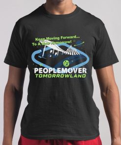Keep Moving Forward Tomorrowland Peoplemover T Shirt.jpg