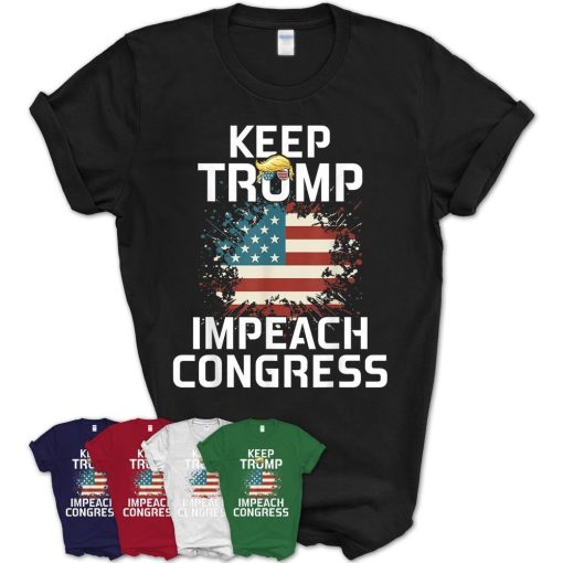 Keep Trump Impeach Congress Shirt 1.jpg