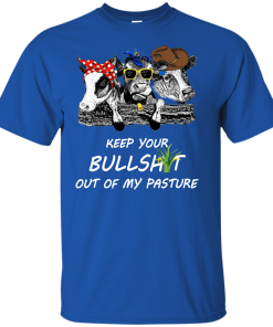 Keep Your Bullshit Out Of My Pasture Cow Heifer Shirt 1.png