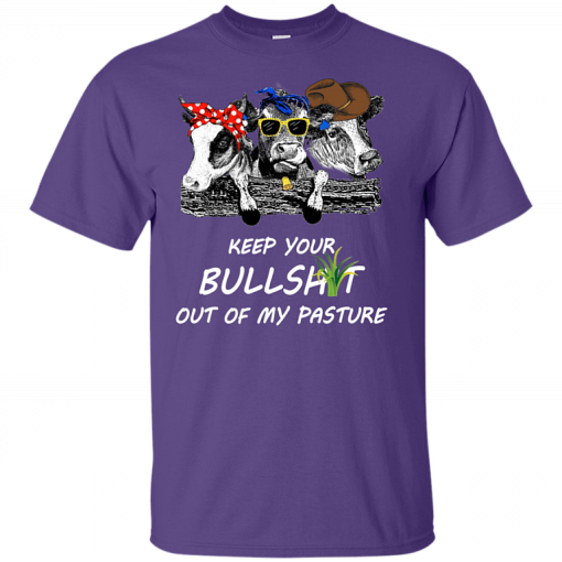 Keep Your Bullshit Out Of My Pasture Cow Heifer Shirt 2.png