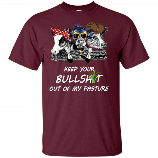 Keep Your Bullshit Out Of My Pasture Cow Heifer Shirt.png