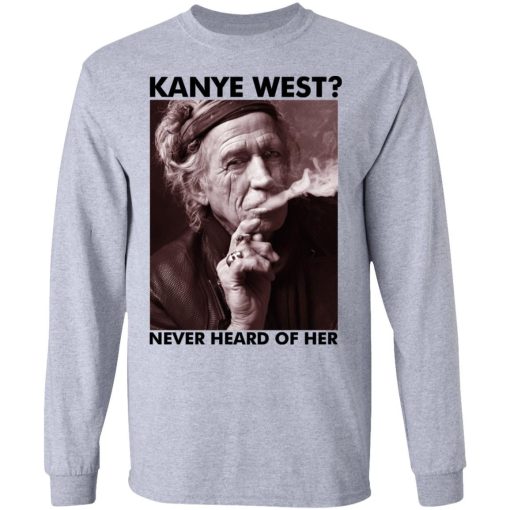 Keith Richards Kanye West Never Heard Of Her Shirt 3.jpg