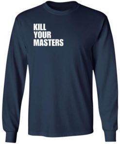 Killer Mike Kill Your Masters Shirt 2.jpg