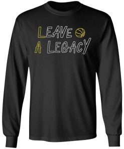 Leave A Legacy Shirt 2.jpg
