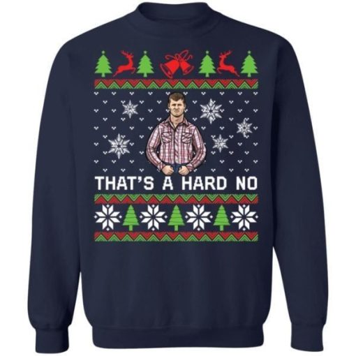 Letterkenny That’s a hard no Christmas sweater Shirt