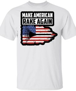 Make America Rake Again Shirt.jpg