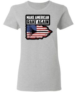 Make America Rake Again Shirt 3.jpg