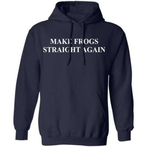 Make Frogs Straight Again Shirt 2.jpg