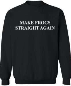 Make Frogs Straight Again Shirt 3.jpg