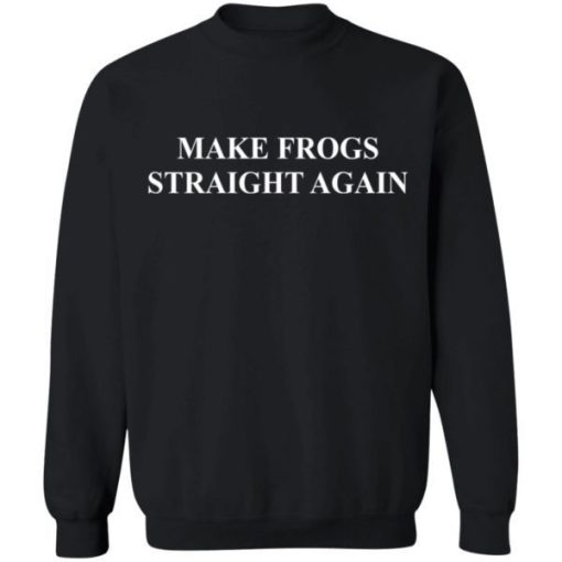 Make Frogs Straight Again Shirt 3.jpg