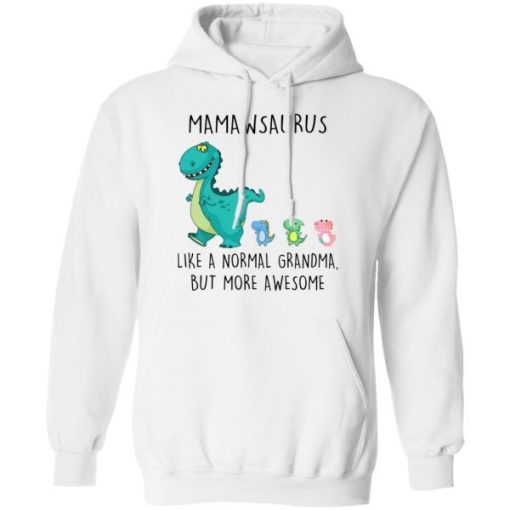 Mamawsaurus Like A Normal Grandma But More Awesome Shirt 4.jpg