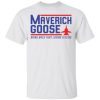 Maverich Goose Bring Back That Loving Feeling Shirt.jpg