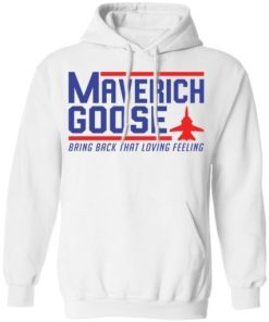 Maverich Goose Bring Back That Loving Feeling Shirt 3.jpg
