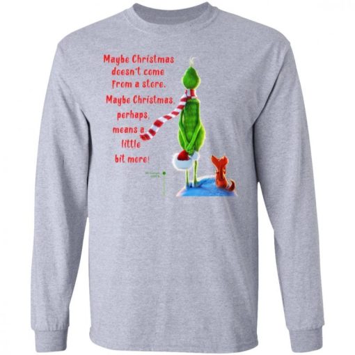 Maybe Christmas Doesnt Come From A Store The Grinch Christmas Shirt 3.jpg