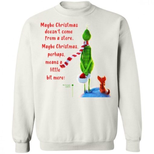 Maybe Christmas Doesnt Come From A Store The Grinch Christmas Shirt.jpg