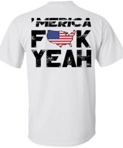 Merica Fuck Yeah Shirt.jpg