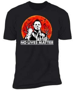 Michael Myers No Lives Matter Sunset Shirt 5.jpg