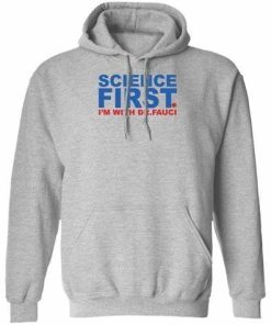 Milford Science First Im With Dr Fauci Hoodie.jpg