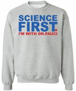 Milford Science First Im With Dr Fauci Shirt.jpg