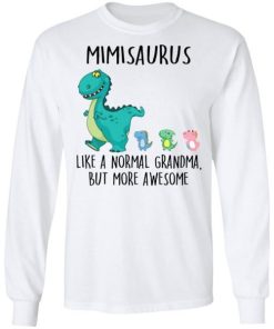 Mimisaurus Like A Normal Grandma But More Awesome Shirt 4.jpg