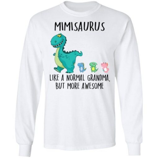 Mimisaurus Like A Normal Grandma But More Awesome Shirt 4.jpg