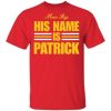 Mom Says His Name Is Patrick Shirt.jpg