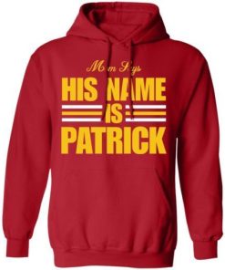 Mom Says His Name Is Patrick Shirt 3.jpg