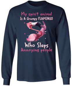 My Spirit Animal Is A Grumpy Flamingo Who Slaps Annoying People Shirt 2.jpg