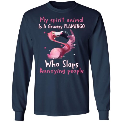 My Spirit Animal Is A Grumpy Flamingo Who Slaps Annoying People Shirt 2.jpg