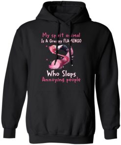 My Spirit Animal Is A Grumpy Flamingo Who Slaps Annoying People Shirt 3.jpg