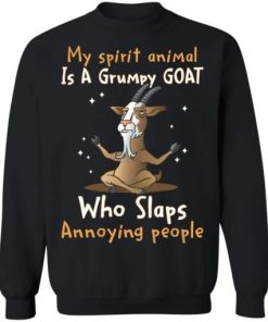 My Spirit Animal Is A Grumpy Goat Who Slaps Annoying People Shirt 4.jpg
