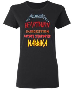 Nausea Heartburn Indigestion Upset Stomach Diarrhea Shirt 1.jpg