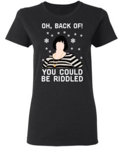 Nessa Oh Back Of You Could Riddled Christmas Shirt 2.jpg