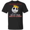 Nightmare Jack Skellington You Sound Better With Your Mouth Closed Shirt 1.jpg