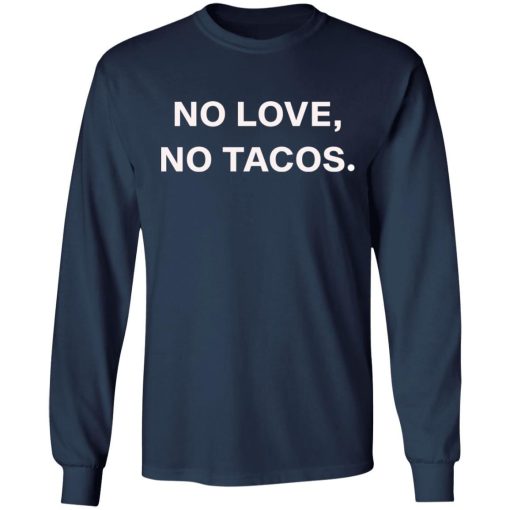 No Love No Tacos T Shirt 2.jpg